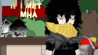 If I met mha//remake