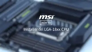 MSI® HOW TO install/ uninstall Intel LGA-18xx CPU