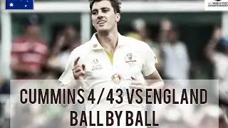 Pat Cummins 4/43 against England ball by ball
