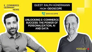 EGN Podcast: Ralph Hünermann, Founder of ODOSCOPE, on the power of data, personalization and AI