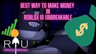 BEST way to make Money in ROBLOX IS UNBREAKABLE