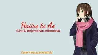 Kenshi Yonezu - Haiiro to Ao | Lirik Terjemahan Indonesia