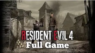 Resident Evil 4 Full Game Walkthrough Gameplay No Commentary
