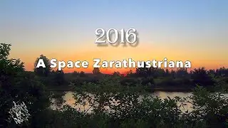 2016: A Space Zarathustriana