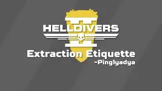 Learn Helldivers 2: Ep.2 - Extraction Etiquette