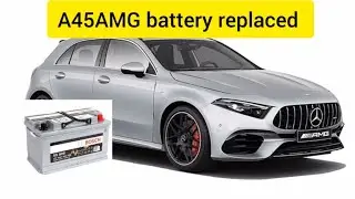 A45 AMG battery replacement