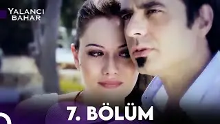 Yalancı Bahar 7. Bölüm