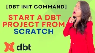 #5 [DBT INIT] Set up a new dbt project from scratch  