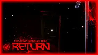 RETURN - Exclusive Gameplay Beta