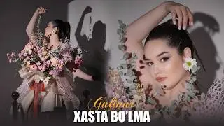 Gulinur - Xasta bo’lma (Mood video)