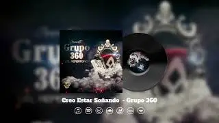 Grupo 360 - Creo Estar Soñando ( Version Pop )