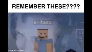 Hey Shitass, remember these dead memes?