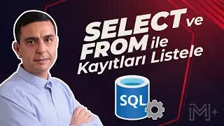 Verileri SELECT ve FROM ile Listele - SQL ile Sorgulamaya Giriş