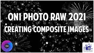 Making Composite Image in ON1 Photo Raw 2021 of Fireworks