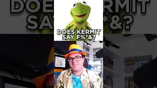 Does Kermit the Frog say F%*&?