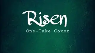 Risen |(c) Israel and New Breed|| One-Take Cover