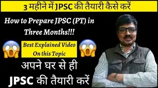 How to prepare for JPSC in 3 months !