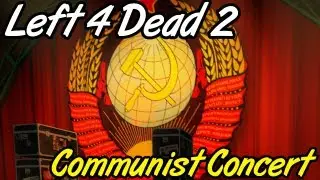 Left 4 Dead 2 - Communist Concert