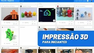 Impressão 3D para iniciantes - Onde e como baixar modelos