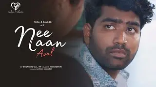 Nee Naan Aval: A Tale of Love and Identity | Tamil Short Film 2024
