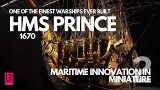 HMS Prince in Miniature | Maritime Innovation in Miniature Series 2