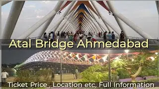 Atal Bridge Ahmedabad Complete Tour Guide/Atal Setu Ahmedabad/Sabarmati River Front