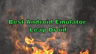 The FunoMania: Best Android Emulator For Pc (LeapDroid)
