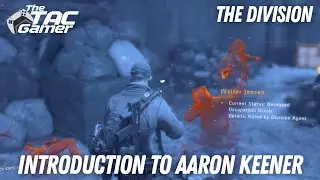 The Division - Introduction to Aaron Keener