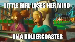 Little Girl Loses Her Mind on a Rollercoaster - Planet Coaster