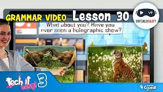 Tech it easy! 3 - Lesson 30 Grammar Video