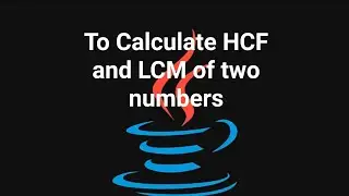Prgm#60 To calculate HCF and LCM of two numbers