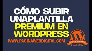 Como subir plantilla premium en WORDPRESS 2018 español
