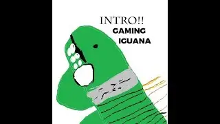 Gaming Iguana INTRO!!!