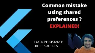 Don't make this mistake while using shared preferences to persist login! | Flutter Theory Explained