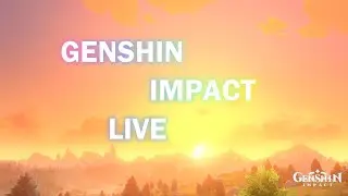 GENSHIN IMPACT LIVE!!!!