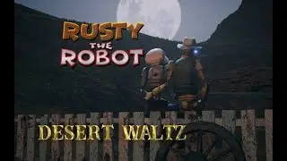 Rusty The Robot in 'Desert Waltz'
