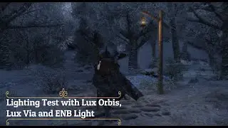 Skyrim SE | Quick lighting test with Lux Orbis, Lux Via and ENB light