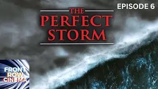 EPISODE SIX: THE PERFECT STORM