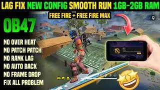 FREE FIRE AFTER OB47 UPDATE LAG FIX CONFIG | FF LAG FIX 1GB RAM | FREE FIRE+ MAX LAG FIX NEW HTML