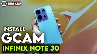 Terbaru ‼️ Cara Pasang Gcam Mode Malam Infinix Note 30 - Install Gcam Infinix Note 30