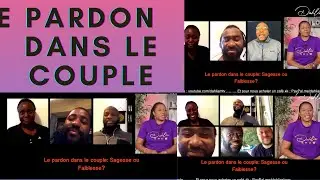 Le Pardon dans le Couple: Sagesse ou Faiblesse? Parlons-en