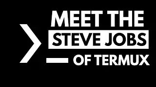 Meet the Steve Jobs of Termux
