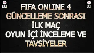 GÜNCELLEME İLK MAÇ / MAÇ İÇİ İNCELEME VE TAVSİYELER / FIFA ONLINE 4