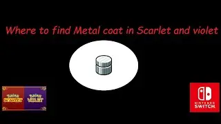 Where to get metal coat in Pokemon Scarlet and Violet