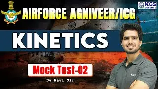 Air Force/Agniveer/ICG | Kinetics | Mock Test 02 | Physics BY Ravi Sir | KGS Defence