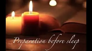 Preparation Before Sleep ~ May  30  2023