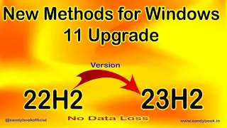 New Methods for Windows 11 23H2 Upgrade on Unsupported Hardware | No Data Loss 2024