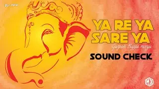 YA RE YA SARE YAA - GANPATI BAPPA MORYA | SOUND CHECK | DJ PFX KOLHAPUR - MUSI REX