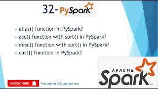32- alias() | asc() | desc() | cast() functions on Columns of dataframe in PySpark 