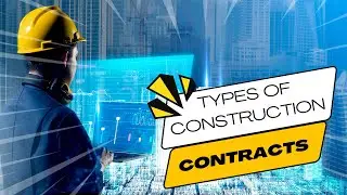 Top 5 Types of Construction Contracts You Must Know